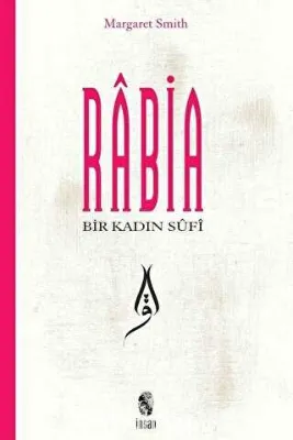 Bir Kadın Sufi: Rabia