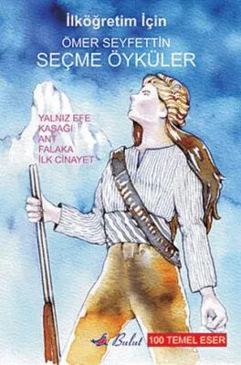 Ömer Seyfettin - Seçme Öyküler