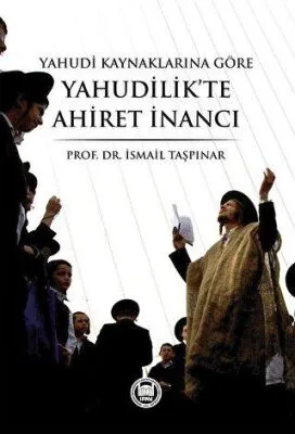 Yahudi Kaynaklarına Göre Yahudilik’te Ahiret İnancı