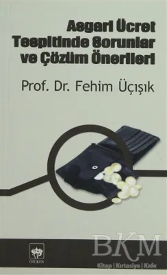 Asgari Ücret Tespitinde Sorunlar ve Çözüm Önerileri