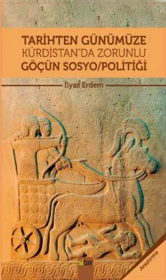 Tarihten Günümüze Kürdistan'da Zorunlu Göçün Sosyo Politiği