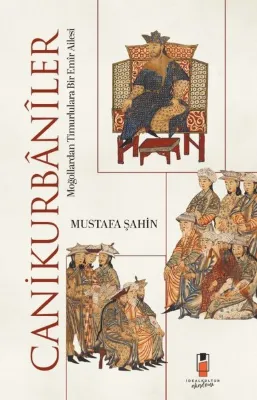 Canikurbaniler: Moğollardan Timurlulara Bir Emir Ailesi