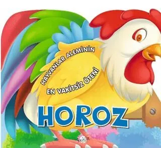 Hayvanlar Aleminin En Vakitsiz Öteni : Horoz