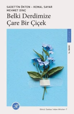 Belki Derdimize Çare Bir Çiçek - Gönül Sadası'ndan Akisler 7