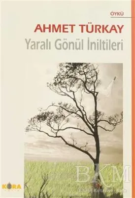 Yaralı Gönül İniltileri