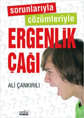 SORUNLARIYLA ÇÖZÜMLERİYLE ERGENLİK ÇAĞI