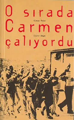 O Sırada Carmen Çalıyordu