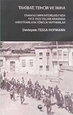Takibat, Tehcir ve İmha