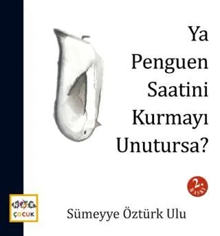 Ya Penguen Saatini Kurmayı Unutursa?