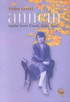 Annem Sabiha Sertel Kimdi, Neler Yazdı?