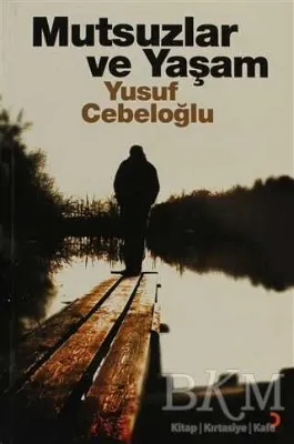 Mutsuzlar ve Yaşam
