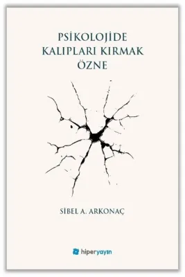 Psikolojide Kalıpları Kırmak Özne
