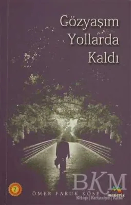 Gözyaşım Yollarda Kaldı