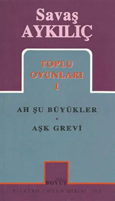 Toplu Oyunları 1: Ah Şu Büyükler - Aşk Grevi
