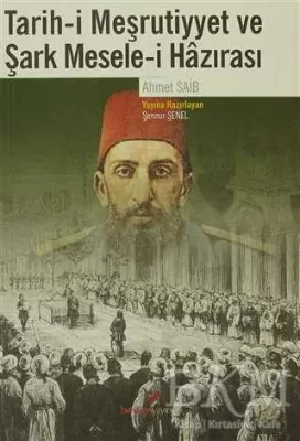 Tarih-i Meşrutiyyet ve Şark Mesele-i Hazırası