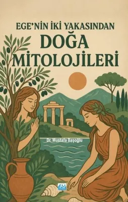 Ege'nin İki Yakasından Doğa Mitolojileri