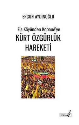 Fis Köyünden Kobane’ye Kürt Özgürlük Hareketi