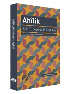 Ahilik: Eski Türkiye`de İş Teşkilatı