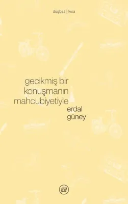 Gecikmiş Bir Konuşmanın Mahcubiyetiyle