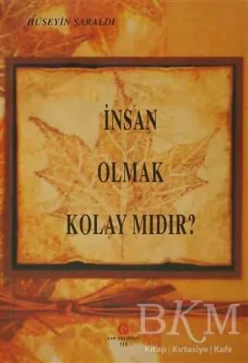 İnsan Olmak Kolay Mıdır?