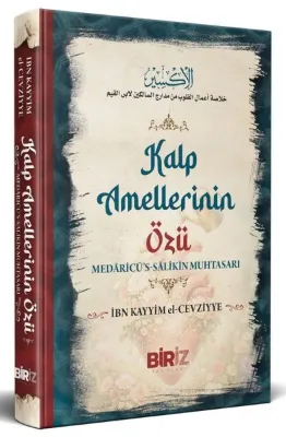 Kalp Amellerinin Özü - Medaricü's - Salikin Muhtasarı