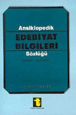 Ansiklopedik Edebiyat Bilgileri Sözlüğü Örnekli - Açıklamalı