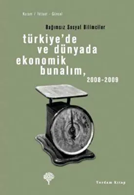 Türkiye’de ve Dünyada Ekonomik Bunalım 2008-2009