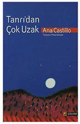 Tanrı’dan Çok Uzak