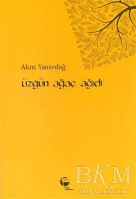 Üzgün Ağaç Ağıdı