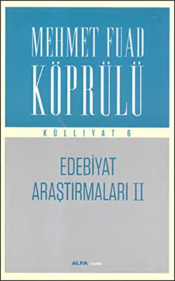 Edebiyat Araştırmaları 2 : Mehmet Fuad Köprülü Külliyatı 6