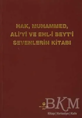 Hak, Muhammed, Ali’yi ve Ehl-i Beyt’i Sevenlerin Kitabı