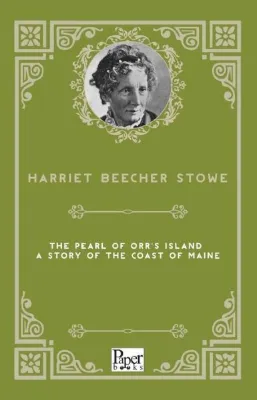 The Pearl of Orr's Island: A Story of the Coast of Maine
