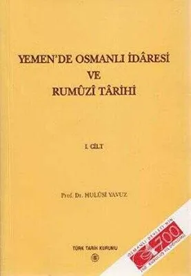 Yemen’de Osmanlı İdaresi ve Rumuzi Tarihi 1. Cilt