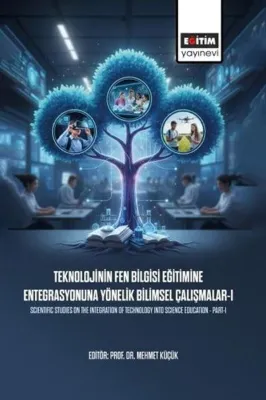 Teknolojinin Fen Bilgisi Eğitimine Entegrasyonuna Yönelik Bilimsel Çalışmalar 1