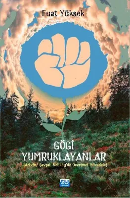 Gögi Yumruklayanlar (Artvin - Şavşat - Veliköye'de Devrimci Mücadele)
