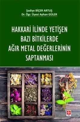 Hakkari İlinde Yetişen Bazı Bitkilerde Ağır Metal Değerlerinin Saptanması