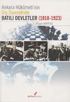 Ankara Hükümeti’nin Dış Siyasetinde Batılı Devletler 1918-1923