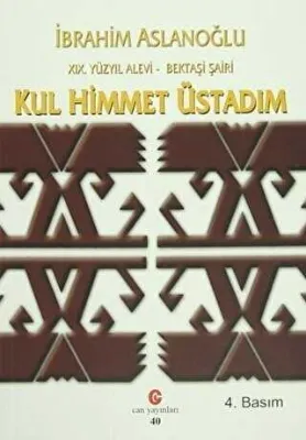 19. Yüzyıl Alevi - Bektaşi Şairi Kul Himmet Üstadım