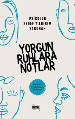 Yorgun Ruhlara Notlar