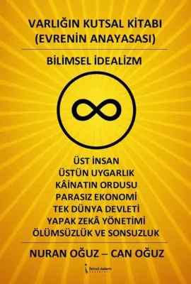 Varlığın Kutsal Kitabı Evrenin Anayasası - Bilimsel İdealizm