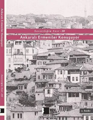 Sessizliğin Sesi 3: Ankaralı Ermeniler Konuşuyor