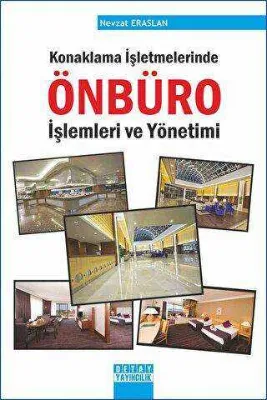 Konaklama İşletmelerinde Önbüro İşlemleri ve Yönetimi
