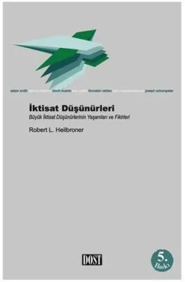 İktisat Düşünürleri Büyük İktisat Düşünürlerinin Yaşamları ve Fikirleri