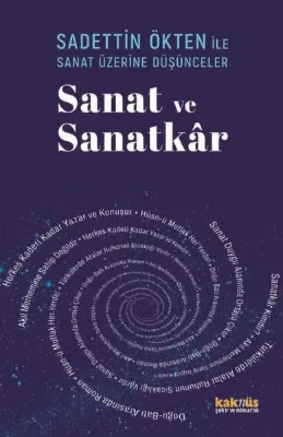Saadettin Ökten İle Sanat Üzerine Düşünceler: Sanat ve Sanatkar