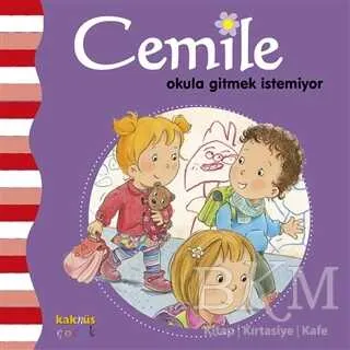 CEMİLE OKULA GİTMEK İSTEMİYOR