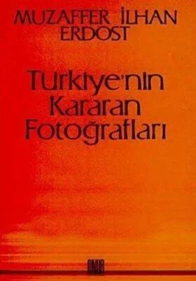 Türkiye’nin Kararan Fotoğrafları