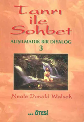 Tanrı ile Sohbet Alışılmadık Bir Diyalog 3