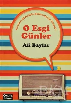 O Esgi Günler - Orcinal Şivesiyle Seksenlerin Elazığ`ı