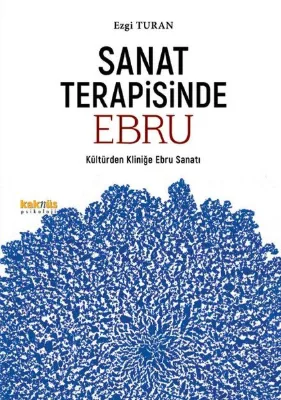 Sanat Terapisinde Ebru - Kültürden Kliniğe Ebru Sanatı