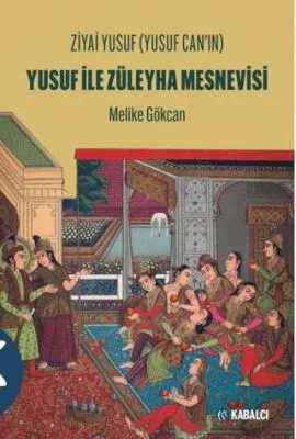 Ziyai Yusuf Yusuf Can`ın Yusuf ile Züleyha Mesnevisi